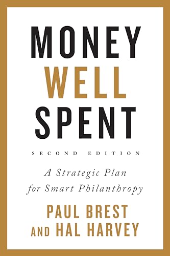 Money Well Spent: A Strategic Plan for Smart Philanthropy von Stanford Business Books
